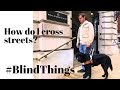 #BlindThings nº1 - How do blind people cross the street with a guide dog?