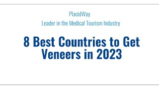8 Top Countries to Get Veneers in 2023
