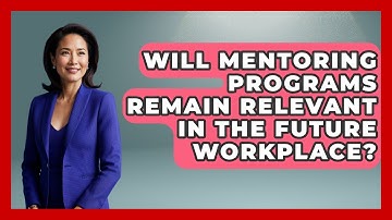 Will Mentoring Programs Remain Relevant in the Future Workplace? | Modern Manager Toolbox News
