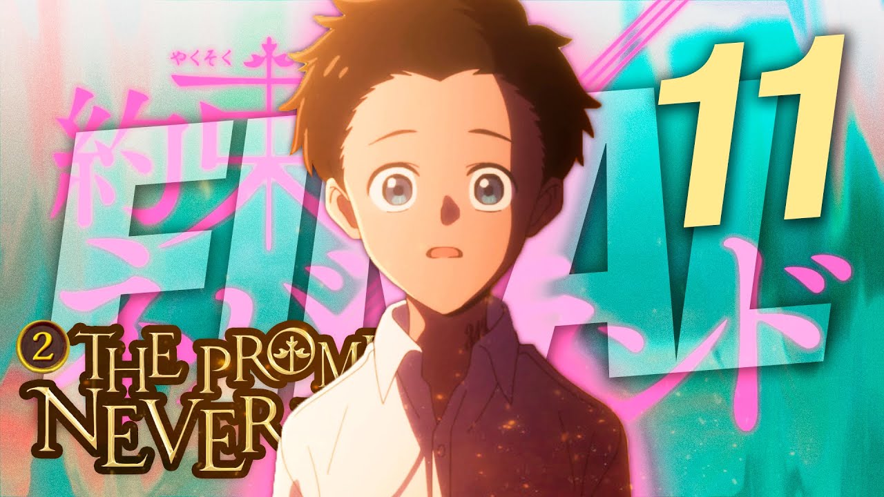 THE PROMISED NEVERLAND: ¡FINAL!, CAP 11 (Temporada 2)