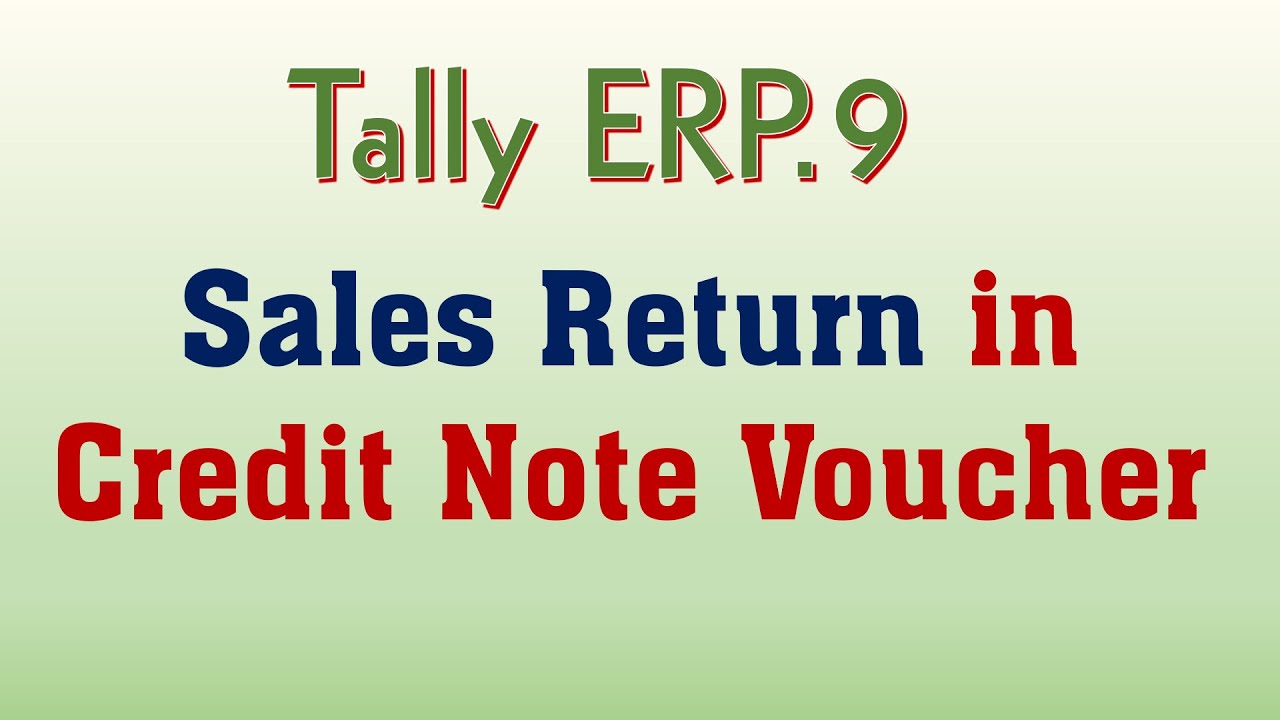 How To Enter Sales Return In Credit Note Voucher In Tally Erp 9