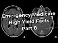 Emergency medicine board exam high yield facts part 8