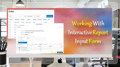 Give a New Look to Interactive Report & Input Form - Part 15(B)