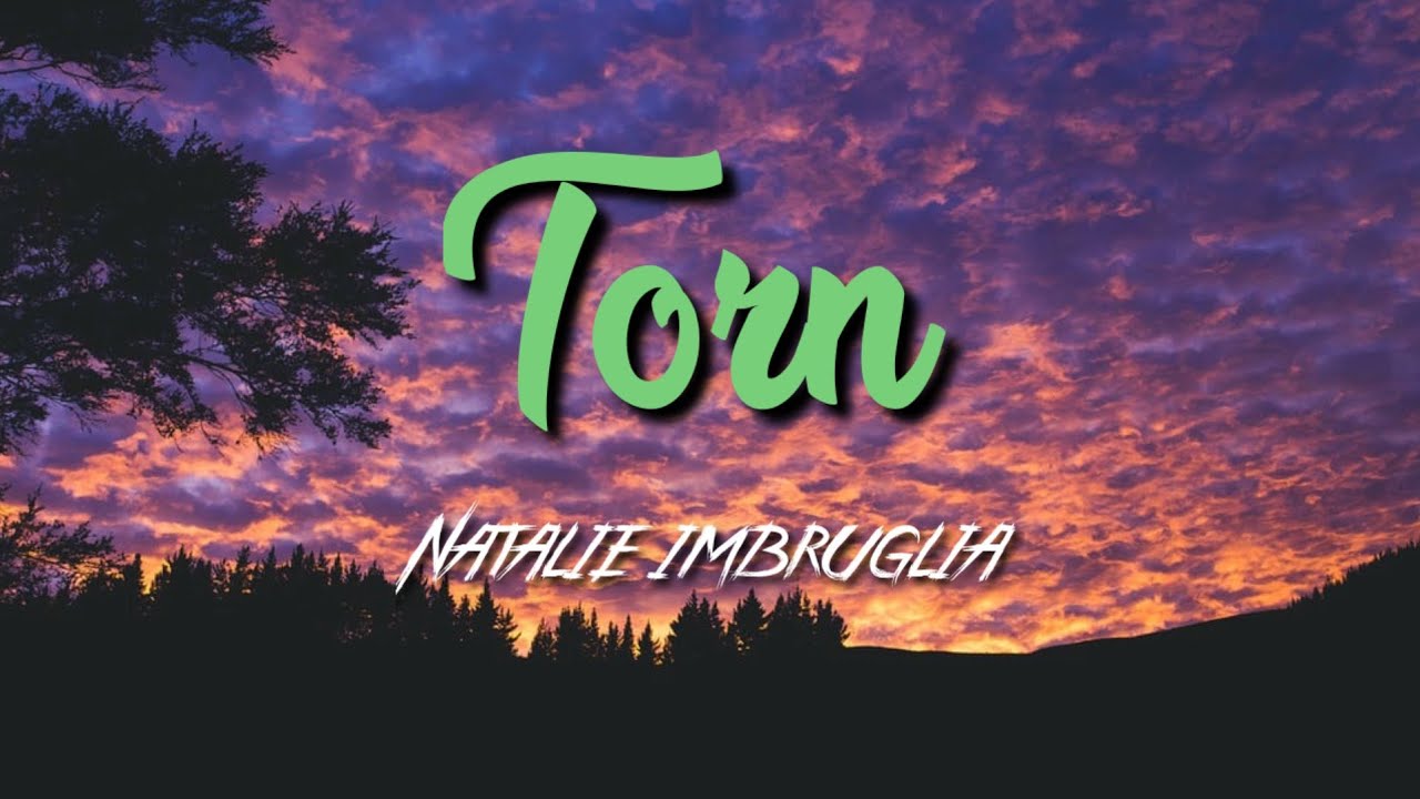 Natalie Imbruglia Torn (Lyric Video) YouTube Natalie Imbruglia Torn (Lyric Video) YouTube