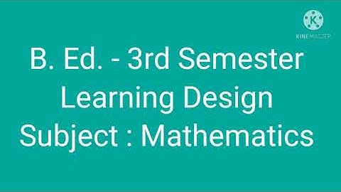 B Ed 3rd Semester # Learning Design, Subject -Mathematics, with PDF