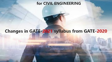GATE 2021 syllabus changes from GATE 2020 syllabus for CIVIL ENGINEERING