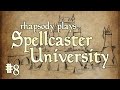 I dean of djeannie  rhapsody plays spellcaster university 8
