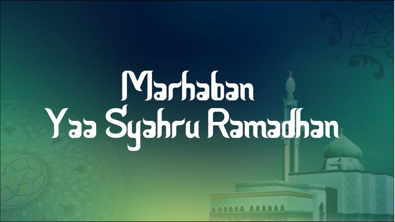 Lirik Marhaban Yaa Syahru Ramadhan Youtube