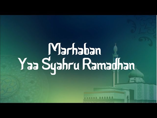 Lirik Marhaban Yaa Syahru Ramadhan class=