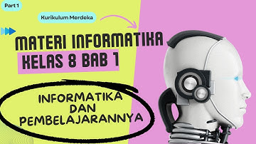 Materi informatika kelas 8  pertemuan pertama bab 1 Materi Informatika dan Pembelajarannnya