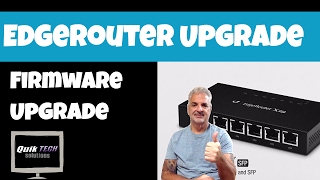 EdgeRouter Firmware Upgrade EdgeRouter Firmware Upgrade