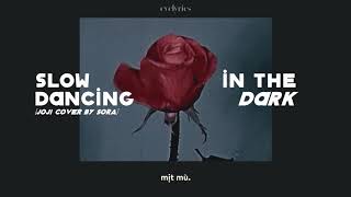 [Vietsub] Slow Dancing In The Dark - Joji (Sora cover) (Lyric Video)