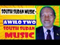 SOUTH SUDAN MUSIC AWILO TWO 