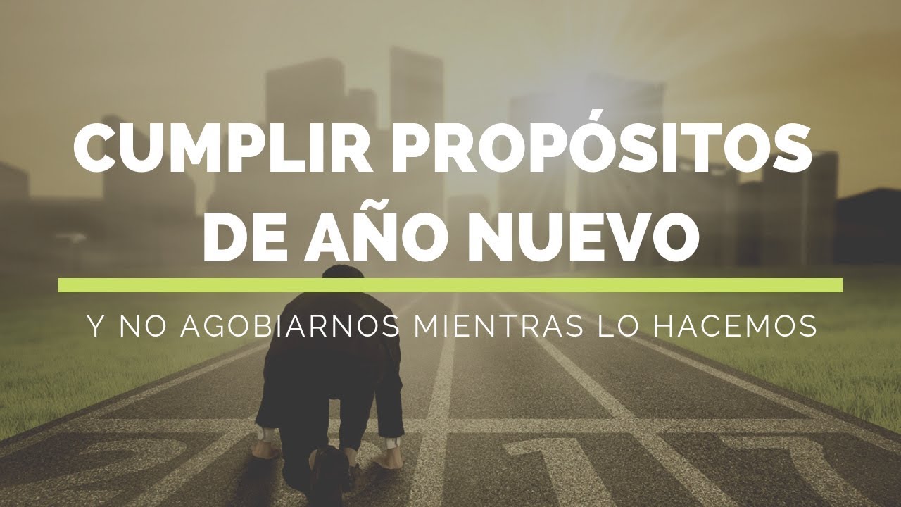 mente positiva en 5 minutos Cómo Cumplir Los Propósitos de Este Nuevo Año 😎