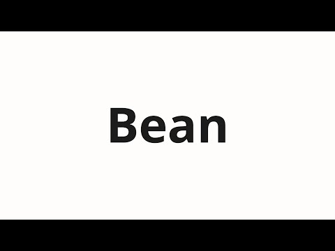 How to pronounce Bean