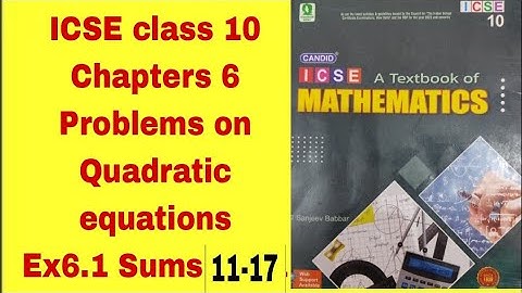 Candid ICSE Mathematics class10|chapter 6| Problems on Quadratic equations| Ex 6.1 Sums 11-17
