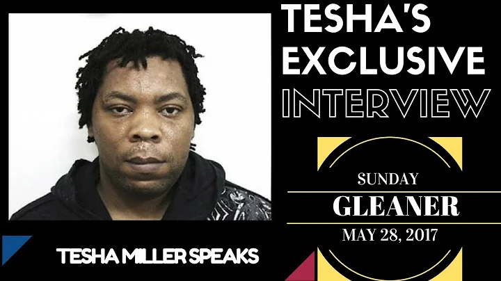 Tesha Miller's EXCLUSIVE INTERVIEW with the SUNDAY...