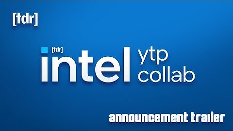 TDR | The 2023 Intel YTP Collab | Announcement Trailer