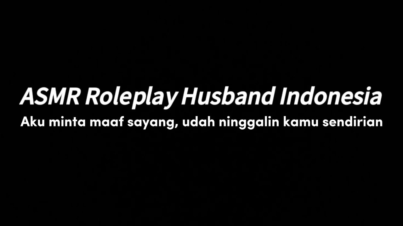 Maaf ya sayang aku keluar ga bilang bilang | ASMR ROLEPLAY HUSBAND INDONESIA