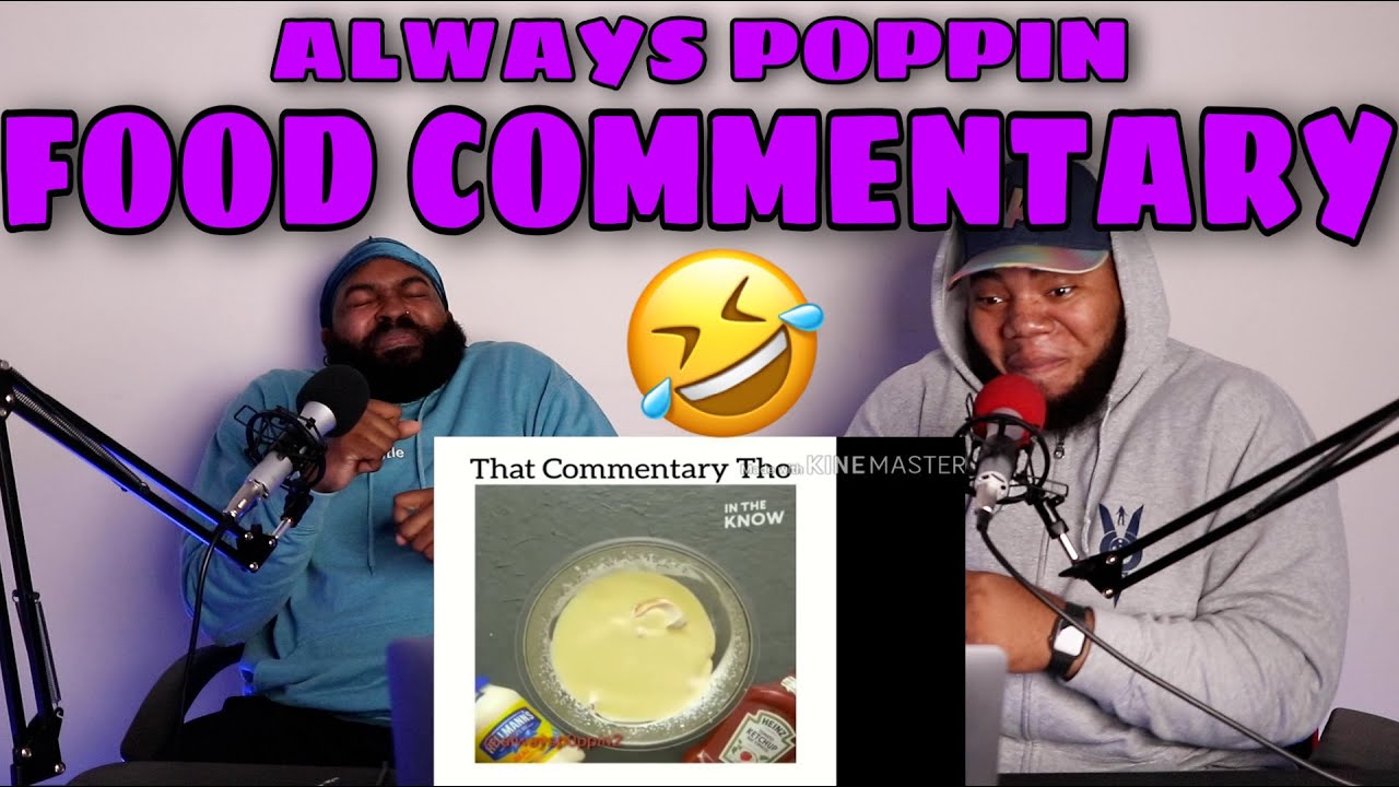 Always Poppin Funny Food commentary compilation Part 2 - (TRY NOT TO LAUGH)