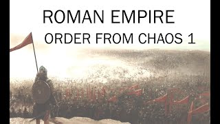Roman Empire History - Order From Chaos #1