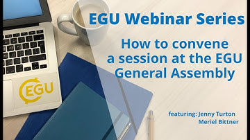 EGU WEBINARS: How to convene a session at the EGU General Assembly