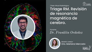Triage RM. Revisión de resonancia magnética de cerebro por el Dr. Franklin Ordoñez. Triage RM. Revisión de resonancia magnética de cerebro por el Dr. Franklin Ordoñez.