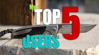 TOP 5 FAVORITE USER KNIVES @AdvancedKnifeBro @mildmannerededc @Watchandcutgearchannel