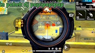 main pakek dj papipapipap#garenafreefiremax