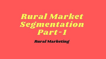 Characteristics of Rural Market Segmentation||Rural Market Segmentation-Part1