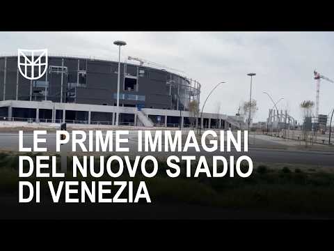 Video Il nuovo stadio del Venezia e l’arena della Reyer in costruzione | MATCHDAY