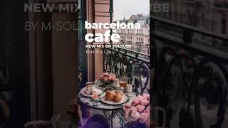 Welcome to Barcelona #chillout #music #chilloutmix #latinmusic #spanishchill