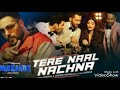 Nawabzaade  tera naal nachna song (re mix dj)