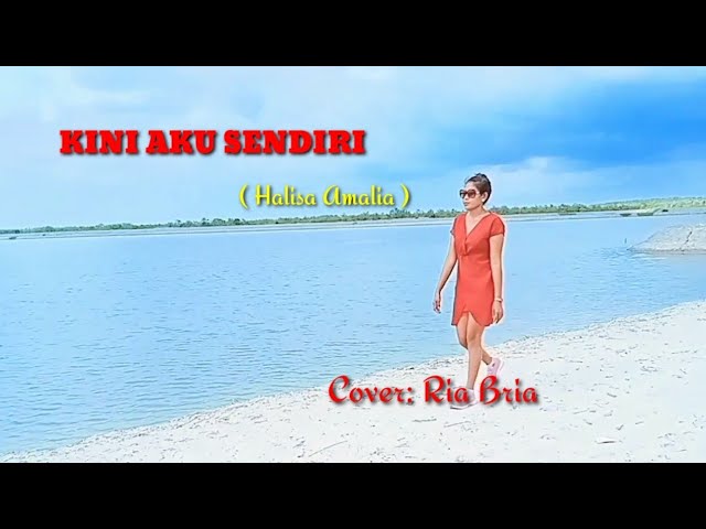 KINI AKU SENDIRI - (Halisa Amalia)- Cover: Ria Bria class=