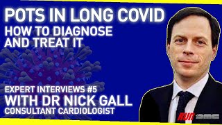POTS in Long Covid | Treatment and Management - With Dr Nick Gall