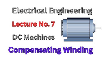 Compensating Winding in DC Machines | DC Machines | Electrical Machines