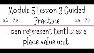 Module 5 Lesson 3 Guided Practice - Tenths as place value units - Grade 4