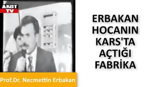 Erbakan Hocanin Karsta Açtiği Fabri̇ka