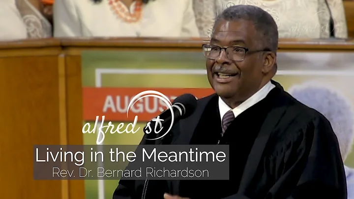 August 25, 2019 "Living In the Meantime", Rev. Dr....