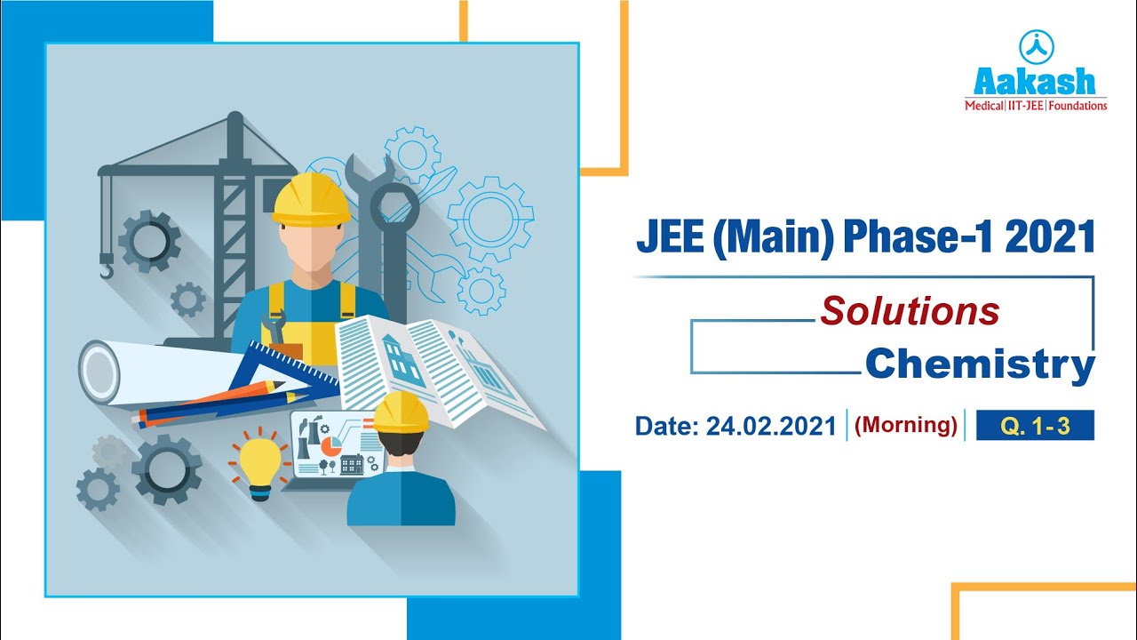 JEE MAIN 2021 SOLUTIONS CHEMISTRY SECTION A Q  01 TO 03