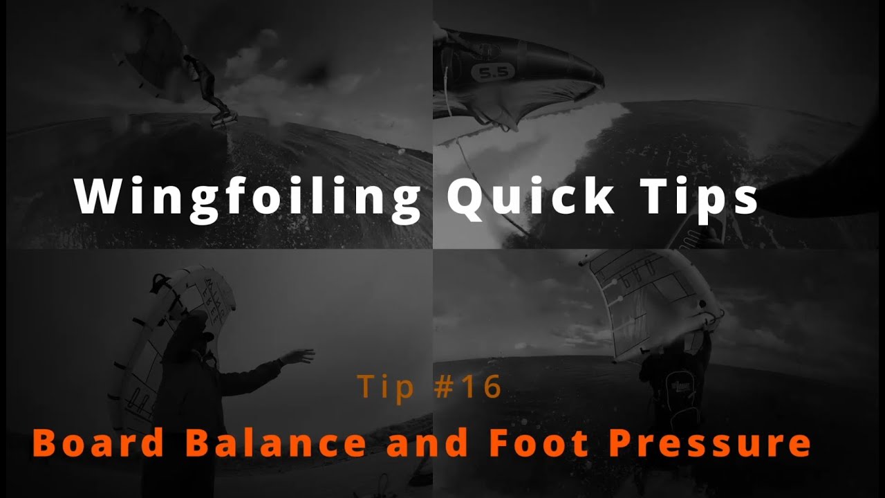 Wingfoil Quick Tip #16 - Foil balance and Foot Pressure