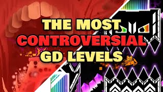 The Most CONTROVERSIAL Geometry Dash Levels
