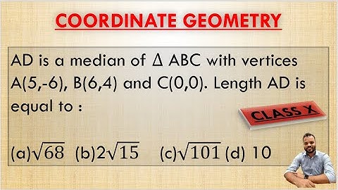 AD is a median of Δ ABC with vertices A(5,-6), B(6,4) and C(0,0). Length AD is equal to...