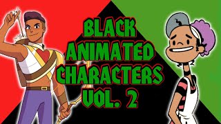 Current Black Animated Characters Vol. 2
