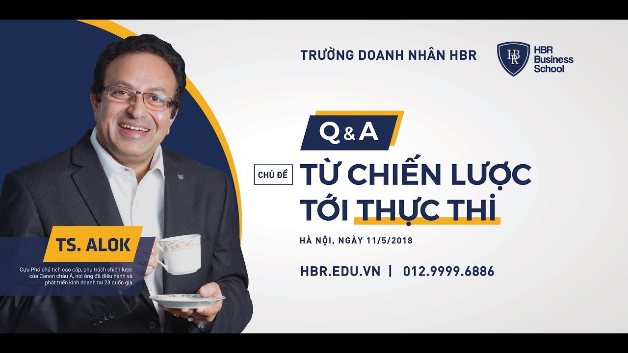 Khóa học quản lý | Khóa học dành cho Lãnh đạo/ Giám đốc/ CEO /Quản lý – Q&A Từ Chiến Lược Tới Thực Thi – TS Alok