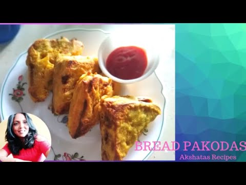 BREAD PAKODAS|PAKORAS|Monsoon Spl|Akshatas Recipes|Episode 281