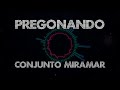Video thumbnail for Conjunto Miramar - Pregonando