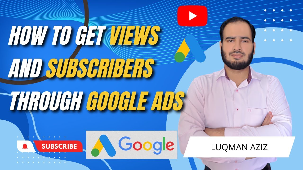 How to Get Views and Subscribers Through Google Ads - YouTube