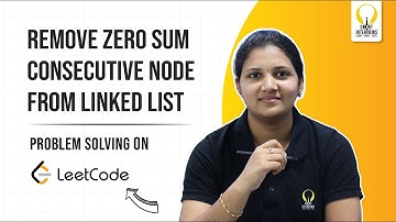 Remove Zero Sum Consecutive Node from Linked List | Smart Sessions - Smart Interviews