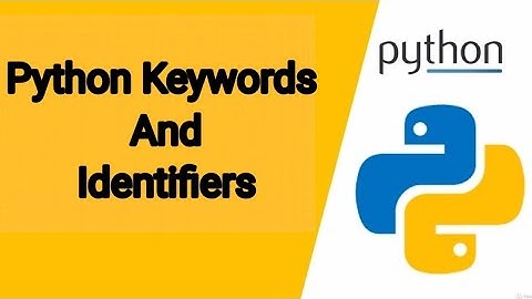 Tutorial 6-Python Keywords And Identifiers
